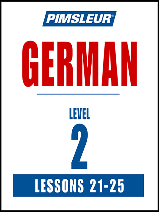 Title details for Pimsleur German Level 2 Lessons 21-25 MP3 by Pimsleur - Available